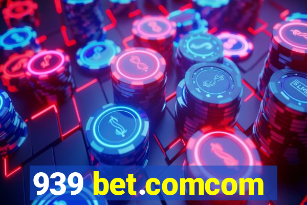 939 bet.comcom